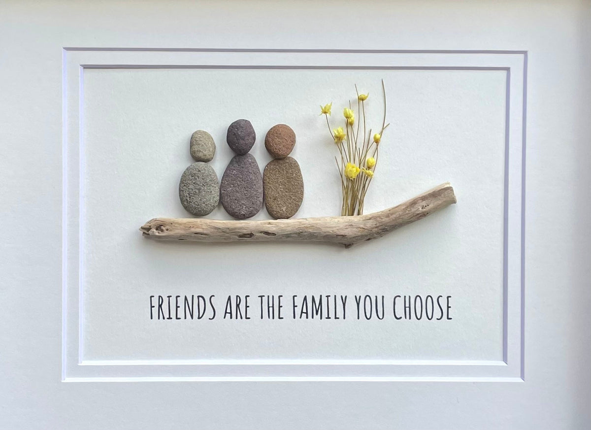 Friends Are The Family You Choose, 8 x 10” Handmade Original Pebble Art, Friend Birthday Gift, Gift For Best Friends
