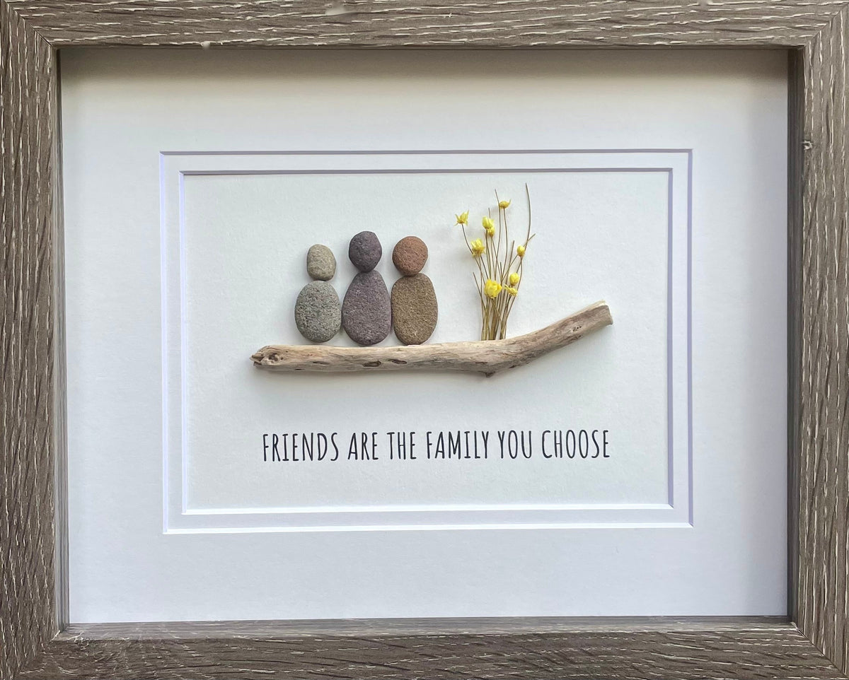 Friends Are The Family You Choose, 8 x 10” Handmade Original Pebble Art, Friend Birthday Gift, Gift For Best Friends