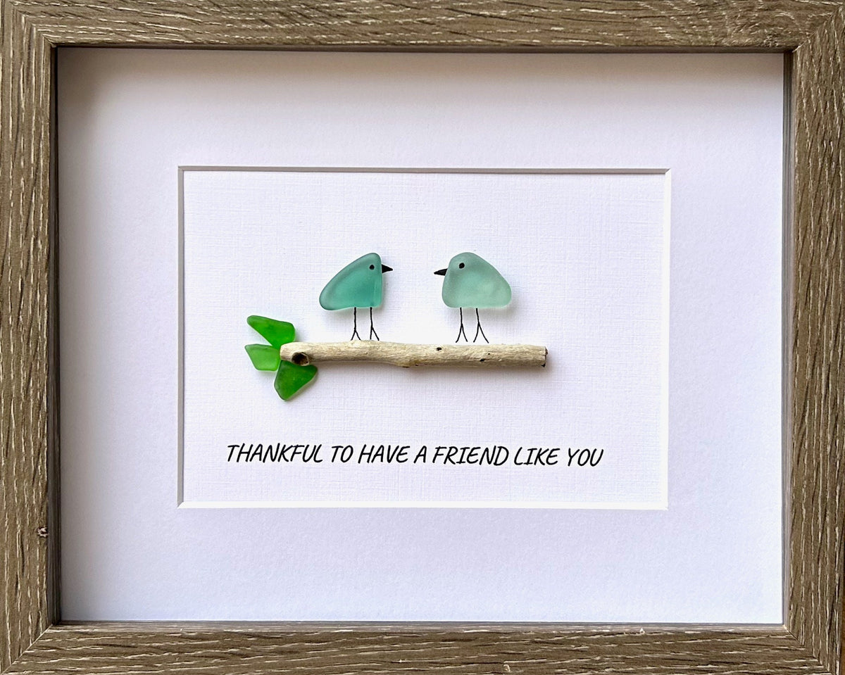 Thankful to Have a Friend Like You Sea Glass