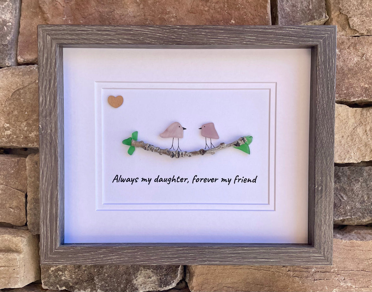Unique Gift for Daughter, Framed 8x10 Sea Glass Art Captioned “Always my daughter, forever my friend”
