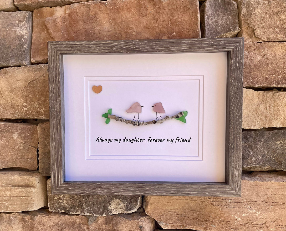 Unique Gift for Daughter, Framed 8x10 Sea Glass Art Captioned “Always my daughter, forever my friend”