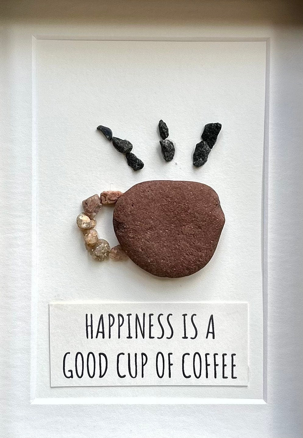 Happiness is a Good Cup of Coffee, 6x8 Framed Original Pebble Art for Coffee Lovers, Handmade Coffee Gift for Friend, Spouse, Parent