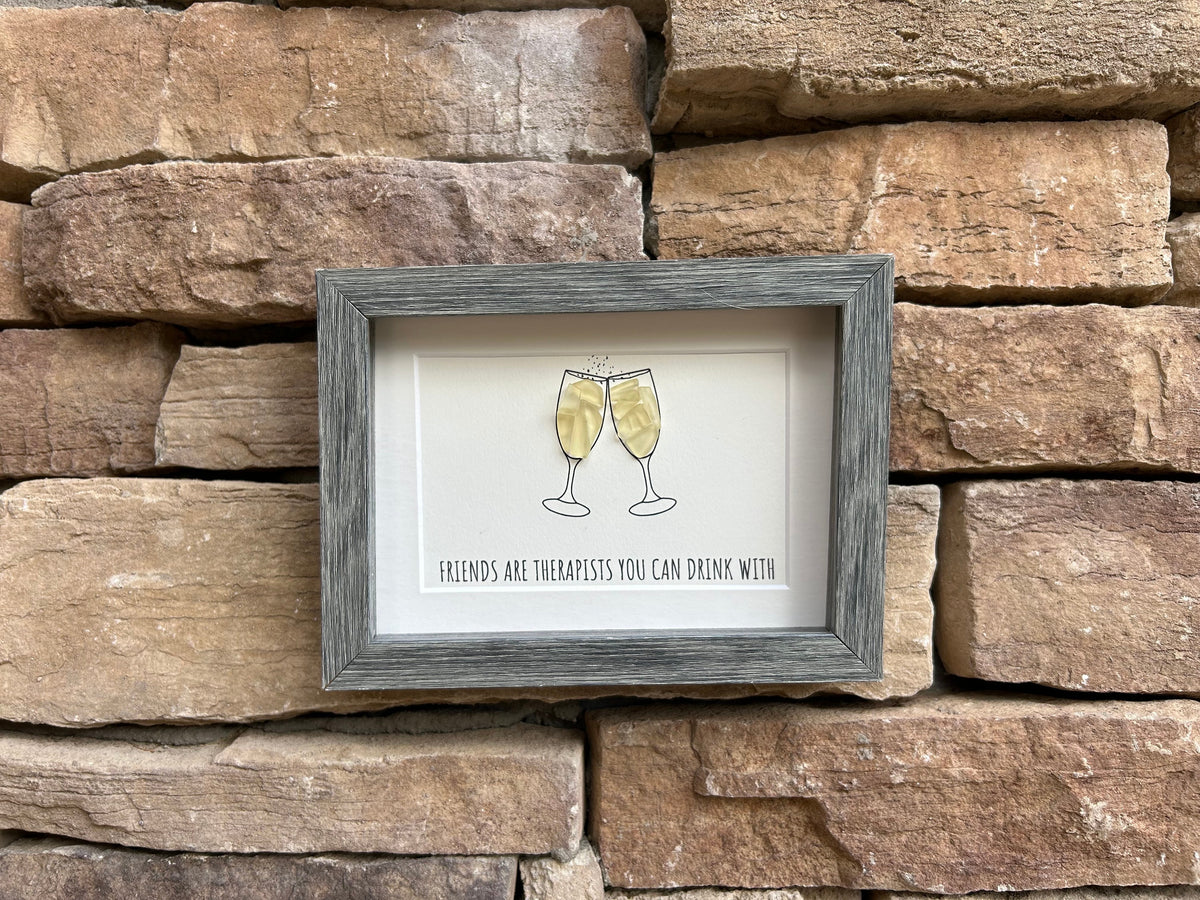 Friends Are Therapists You Can Drink With, 5x7 Framed Handmade Sea Glass Art, Chanpagne, Prosecco, Funny Gift for Friend, Funny Artwork