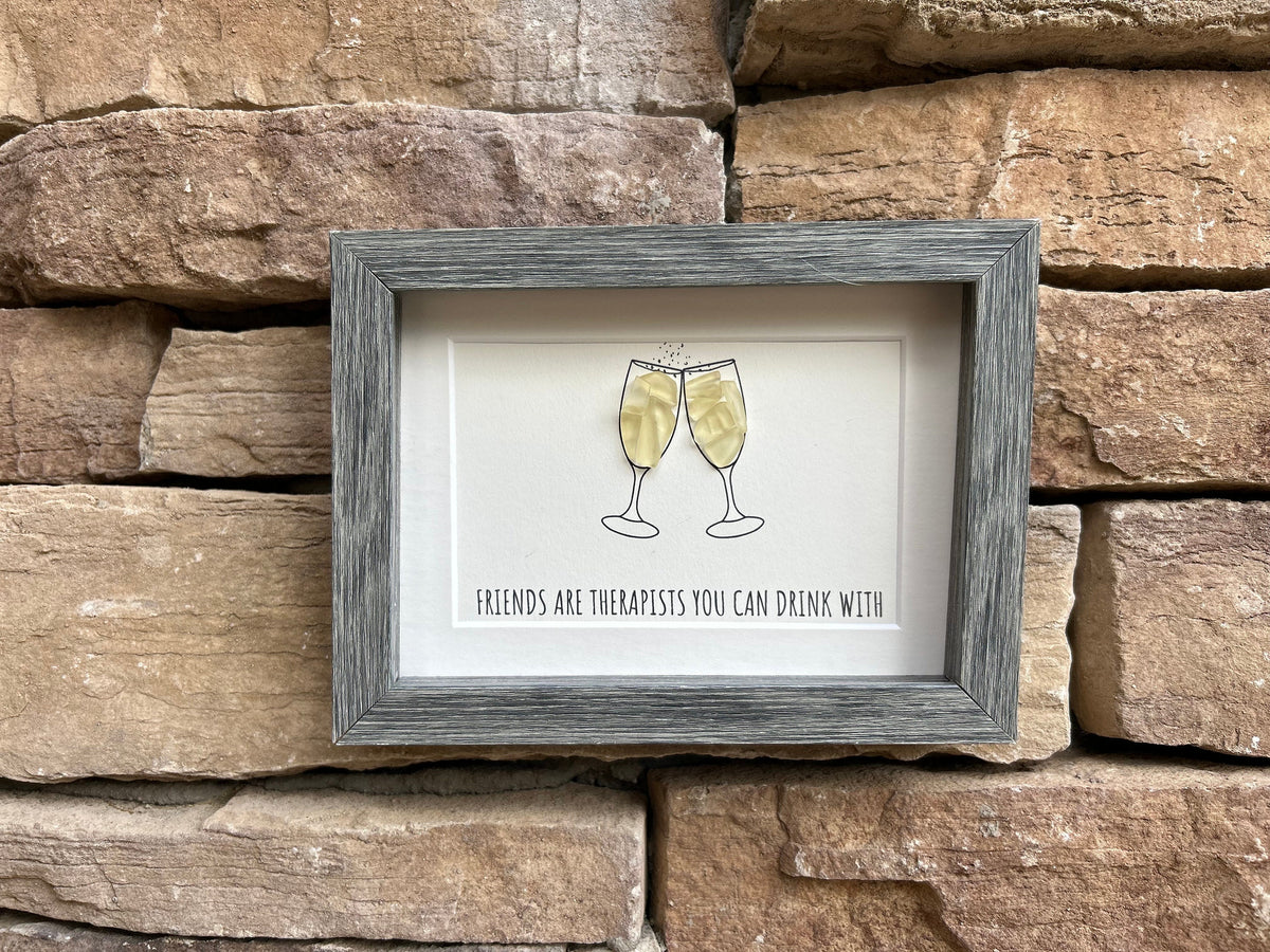 Friends Are Therapists You Can Drink With, 5x7 Framed Handmade Sea Glass Art, Chanpagne, Prosecco, Funny Gift for Friend, Funny Artwork