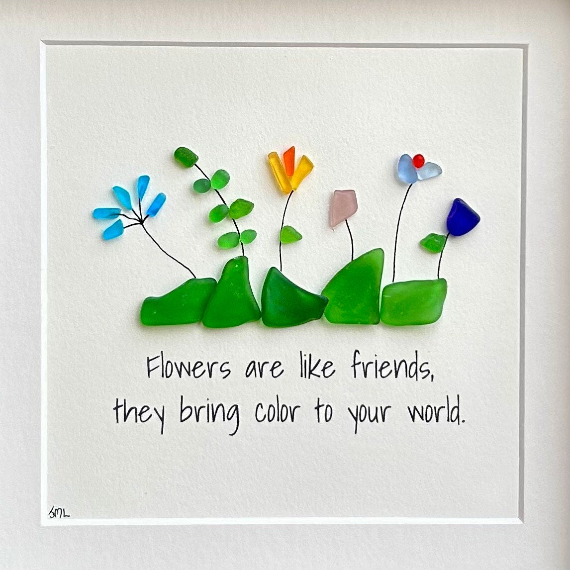 Sea Glass Flowers Friendship Gift, Flowers are Like Friends, They Bring Color To Your World, 9x9 Framed Art, Gift for Friend