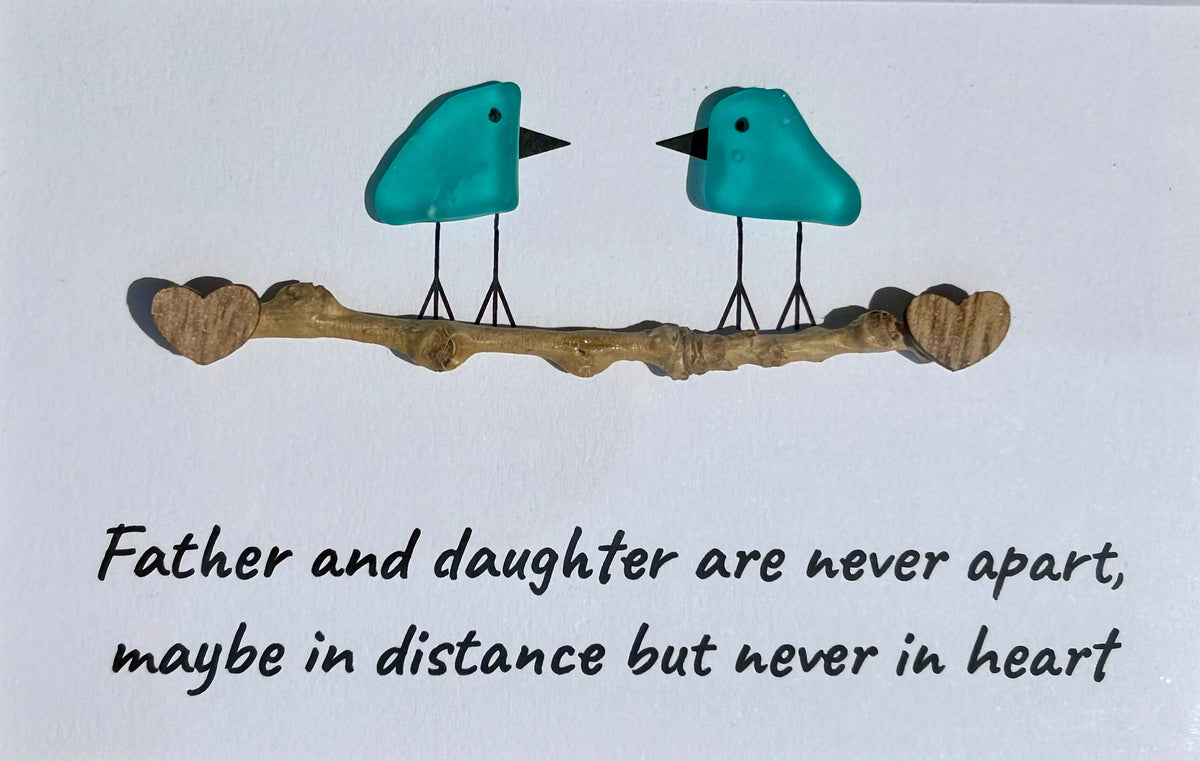 Father and Daughter are Never Apart, Maybe in Distance but Never in Heart, 5x7 Sea Glass Picture, Gift for Dad, Father’s Day