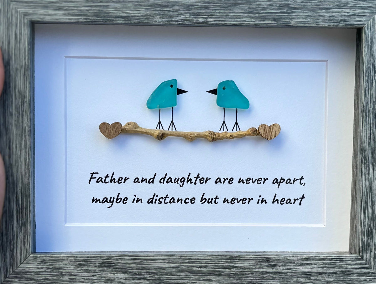Father and Daughter are Never Apart, Maybe in Distance but Never in Heart, 5x7 Sea Glass Picture, Gift for Dad, Father’s Day