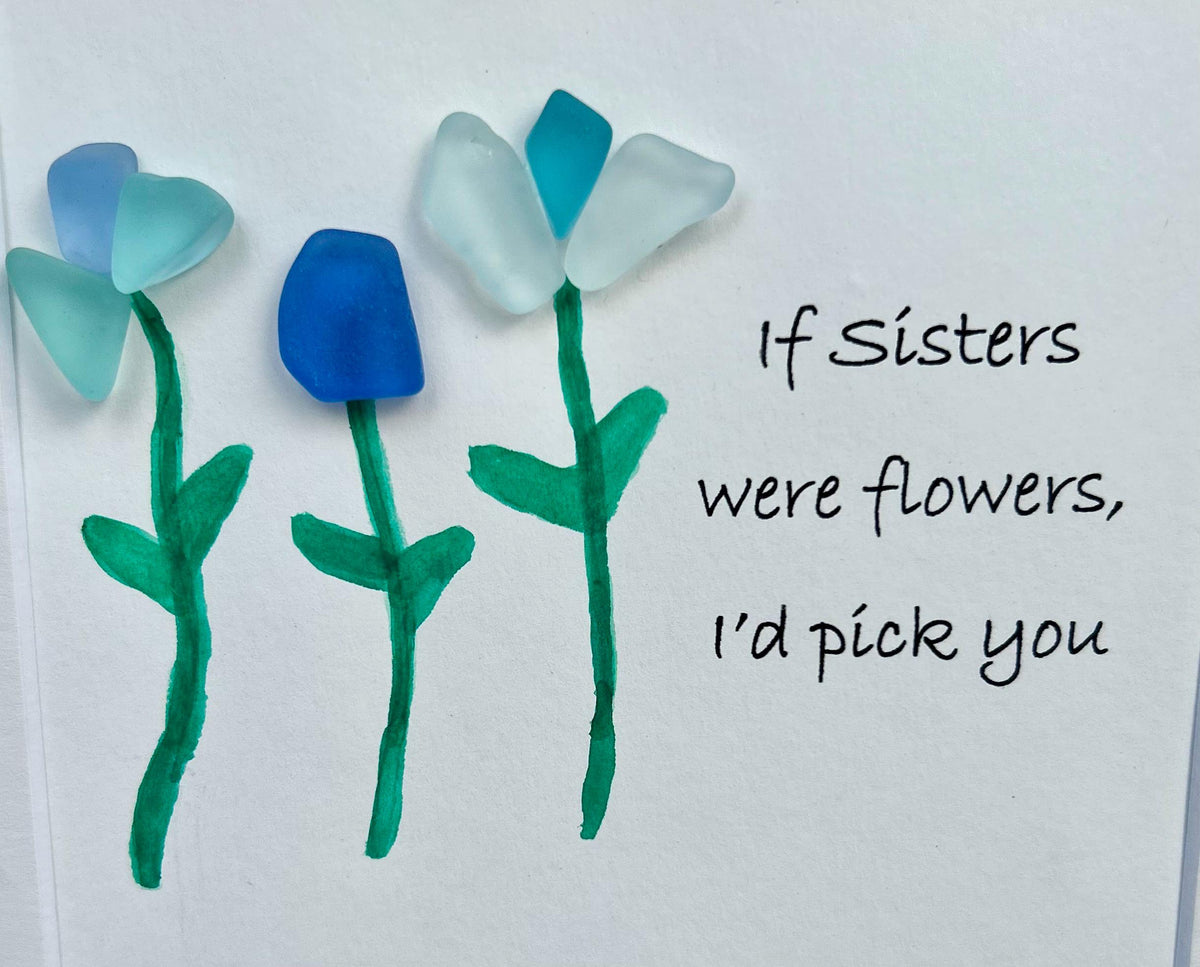 Sister Gift – Sea Glass Flower Art | “If Sisters Were Flowers” Handmade Picture | Birthday or Nature-Inspired Gift