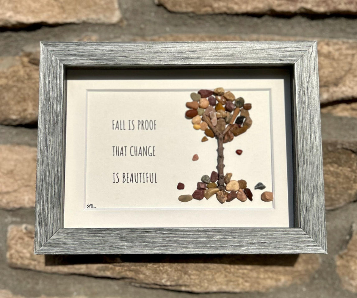 Fall is Proof That Change is Beautiful Framed Sea Glass and Pebble Artwork 5x7” Fall Wall Decor, Handmade Natural Artwork, Leaves Changing