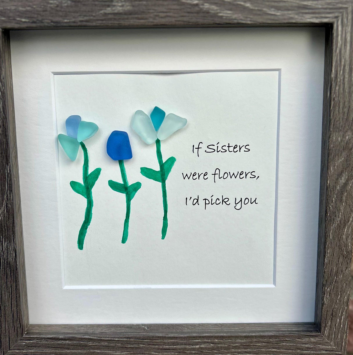 Sister Gift – Sea Glass Flower Art | “If Sisters Were Flowers” Handmade Picture | Birthday or Nature-Inspired Gift