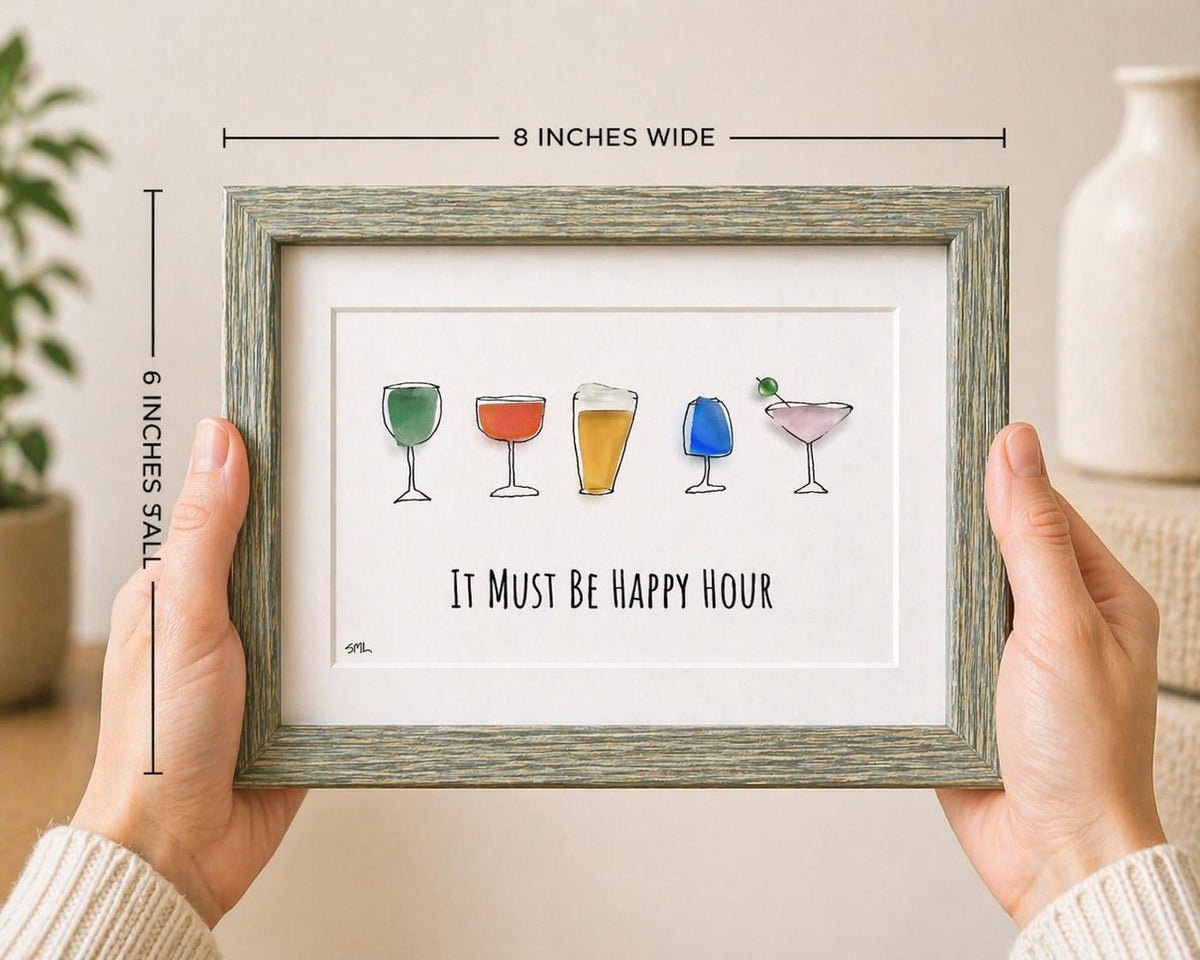 It Must Be Happy Hour | Colorful Happy Hour Art | Bar Decoration | Cocktail Art | Housewarming Gift | Gift for Friend | 5x7 Sea Glass Art