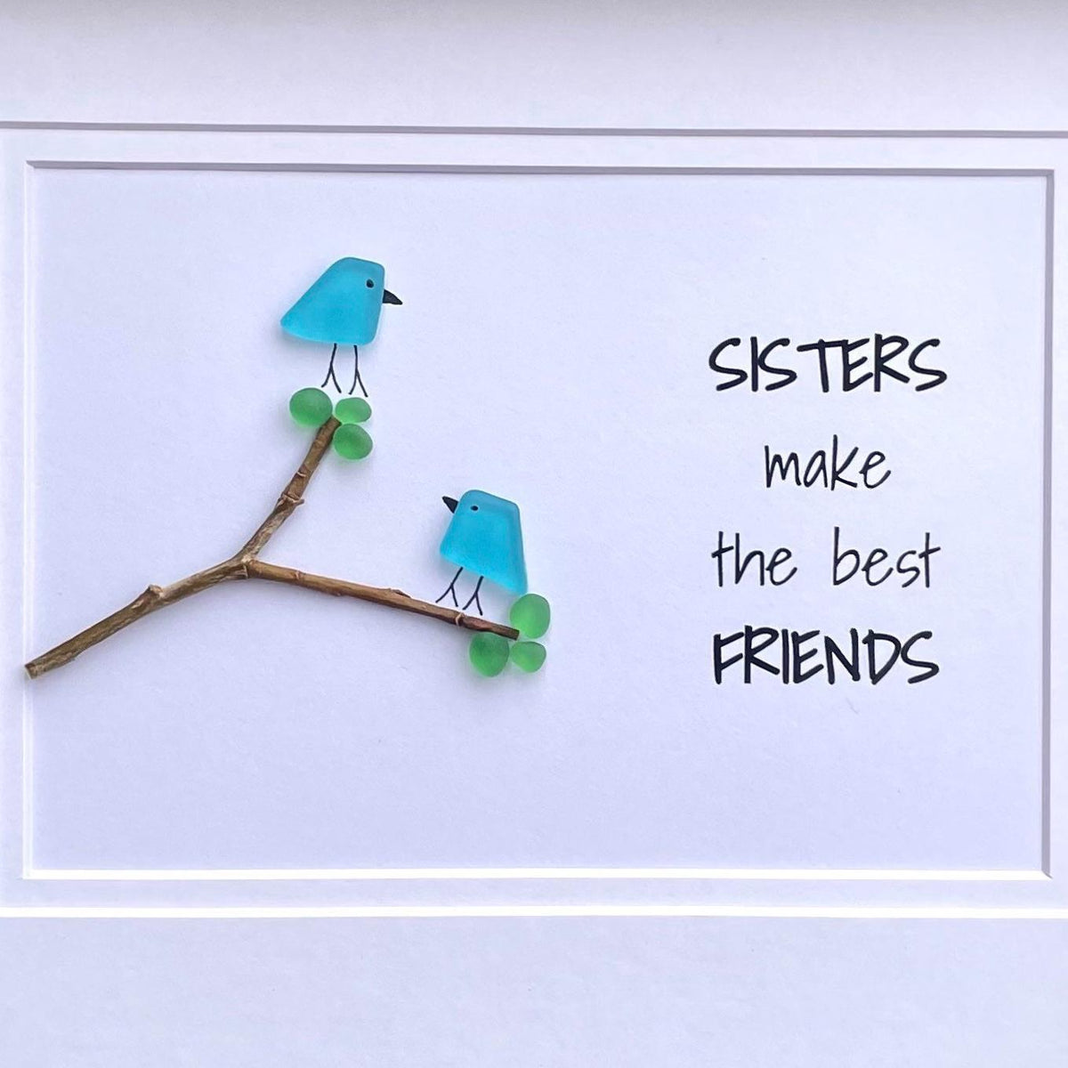 Sisters Make The Best Friends | Gift for Sister | Unique Sister | Friendship Art | Sea Glass Birds | 8x10 Sea Glass and Driftwood Art