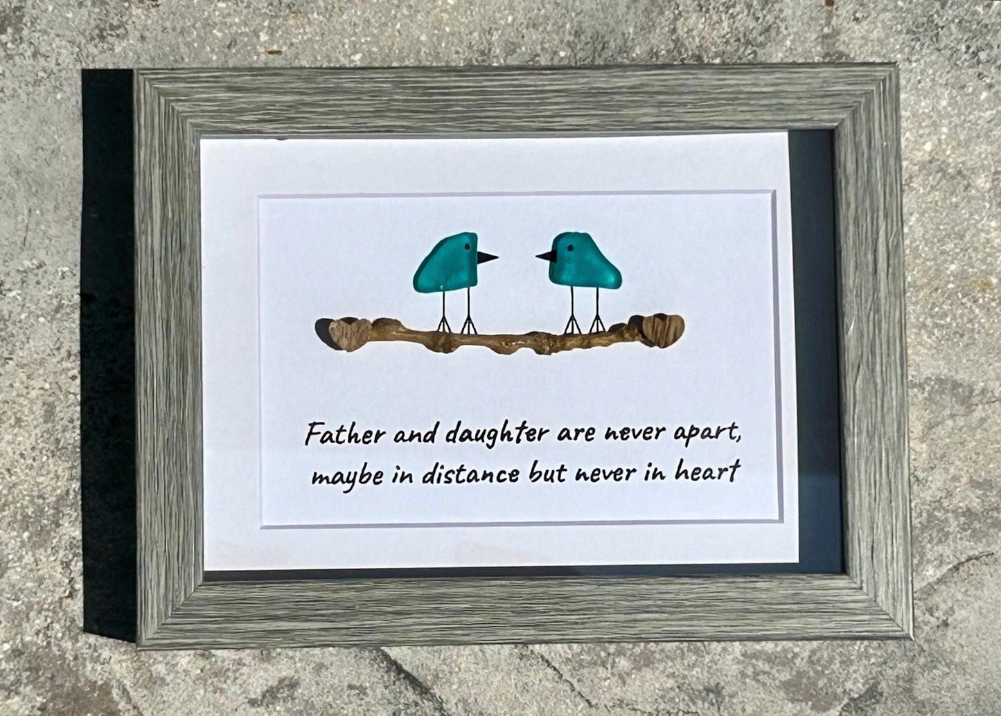 Father and Daughter are Never Apart, Maybe in Distance but Never in Heart | Gift for Dad, Father’s Day, Daughter | 5x7 Blue Sea Glass Art