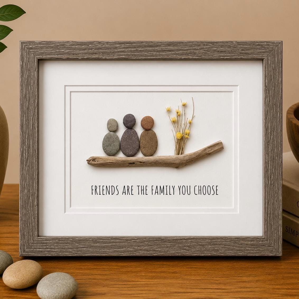 Friends Are The Family You Choose, 8 x 10” Handmade Original Pebble Art, Friend Birthday Gift, Gift For Best Friends