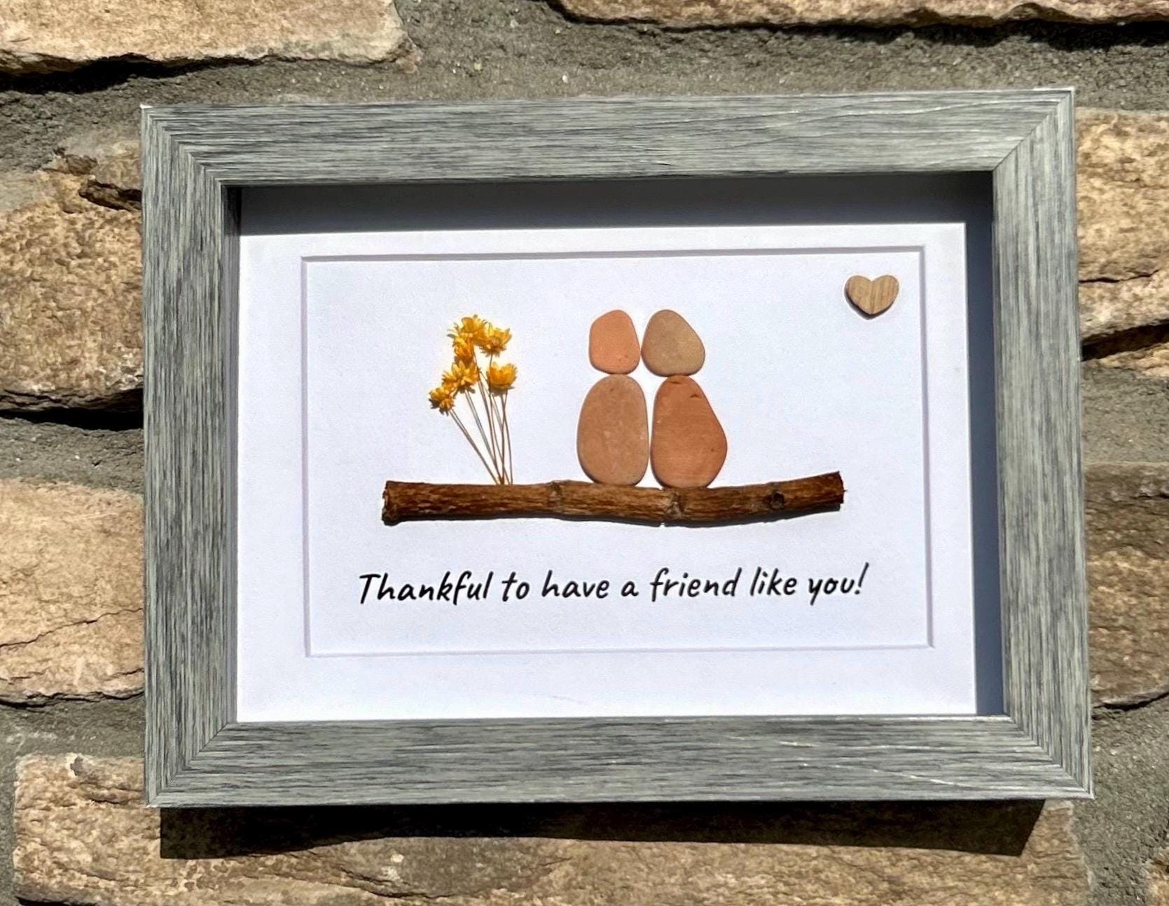 Thankful to Have a Friend Like You 5x7 Framed Pebble Art | Holiday Gift | Gift for Friend