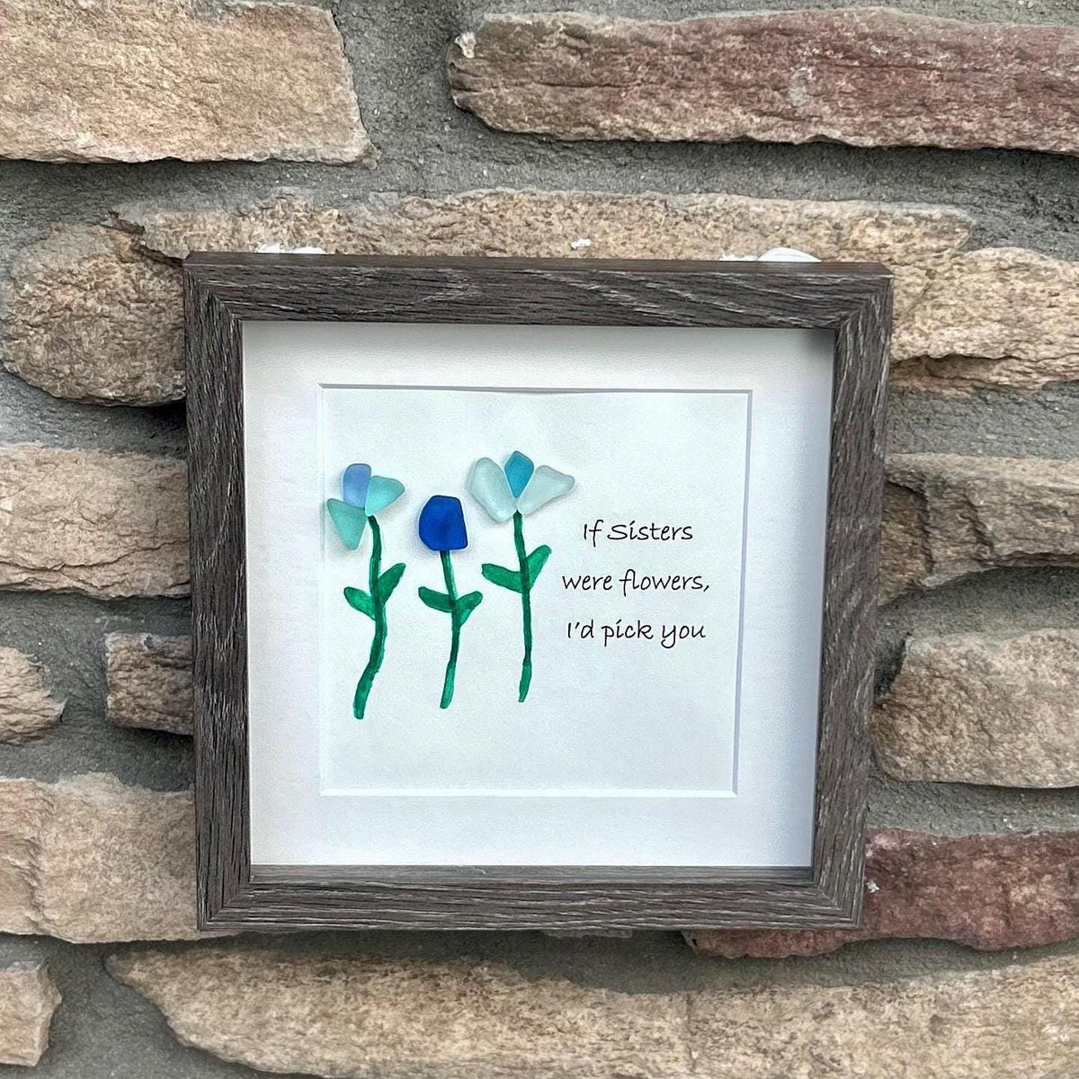 If Sisters Were Flowers I'd Pick You | Sister Gift | Flower Art | Handmade Picture | Birthday | Nature-Inspired Gift | 8x8 Sea Glass Art