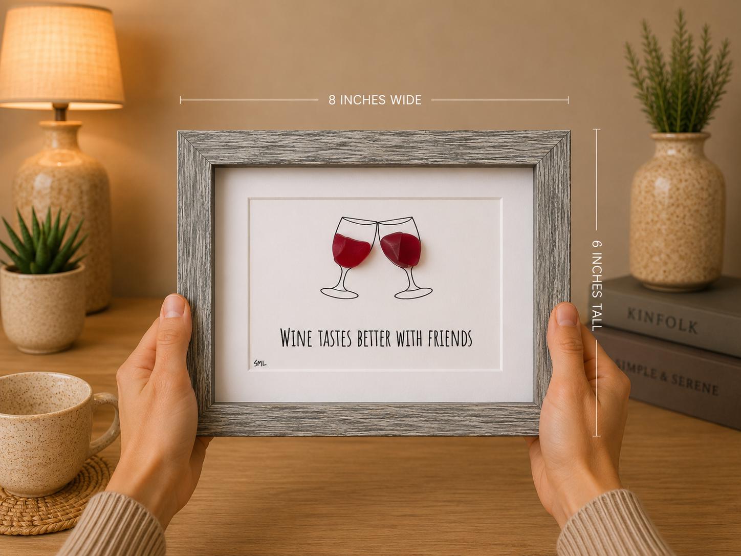 Wine Tastes Better With Friends Sea Glass Art, 5x7 Framed Handmade Picture, Bar Decoration, Cocktail Art, Housewarming Gift, Wine Lover
