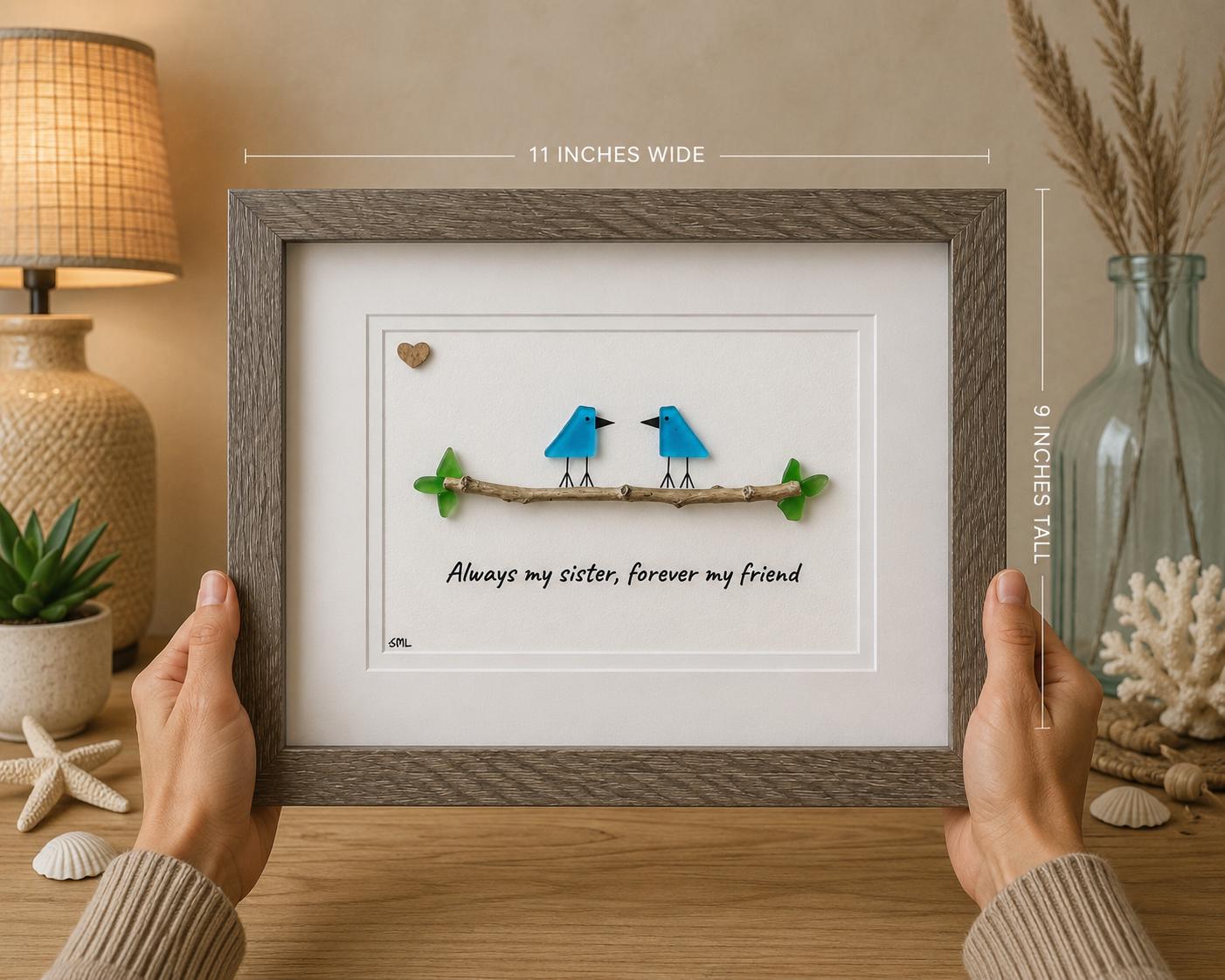 Always my sister, forever my friend; Unique Gift for Sister, Framed 8x10 Sea Glass Art Captioned