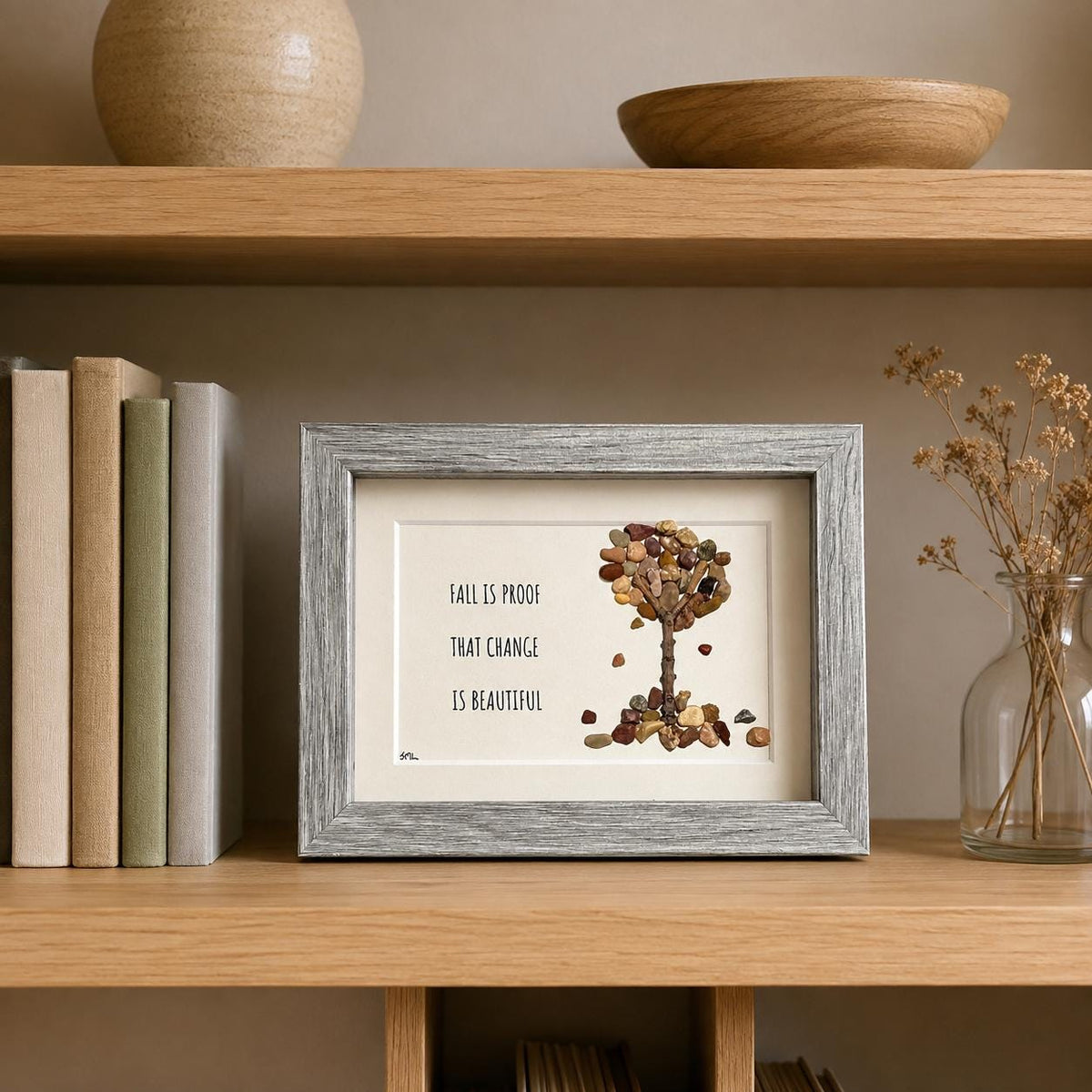 Fall Is Proof That Change Is Beautiful Pebble Art, 5x7"